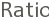 Ratio